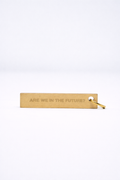 "Are We In the Future" Brass Key Ring